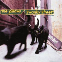 The Pillows : Swanky Street